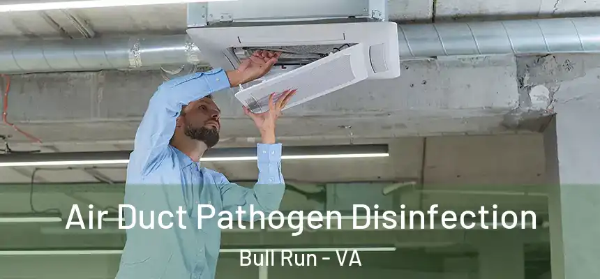  Air Duct Pathogen Disinfection Bull Run - VA