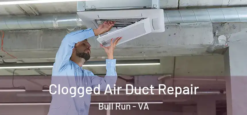  Clogged Air Duct Repair Bull Run - VA
