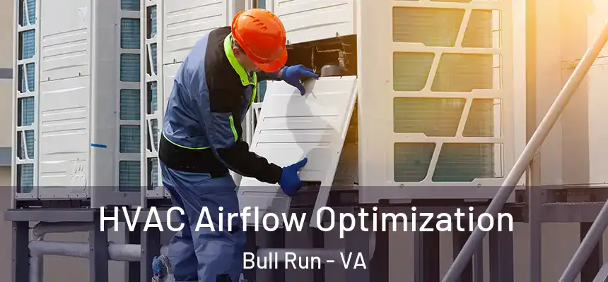  HVAC Airflow Optimization Bull Run - VA