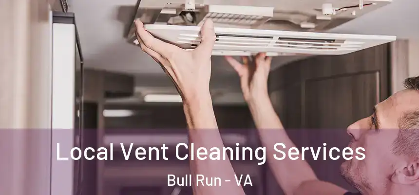  Local Vent Cleaning Services Bull Run - VA