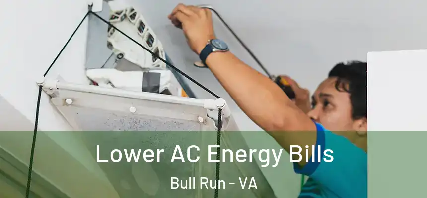  Lower AC Energy Bills Bull Run - VA