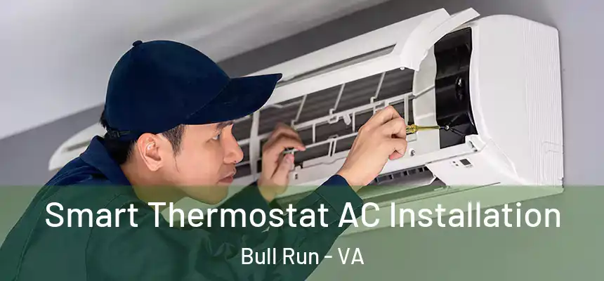  Smart Thermostat AC Installation Bull Run - VA