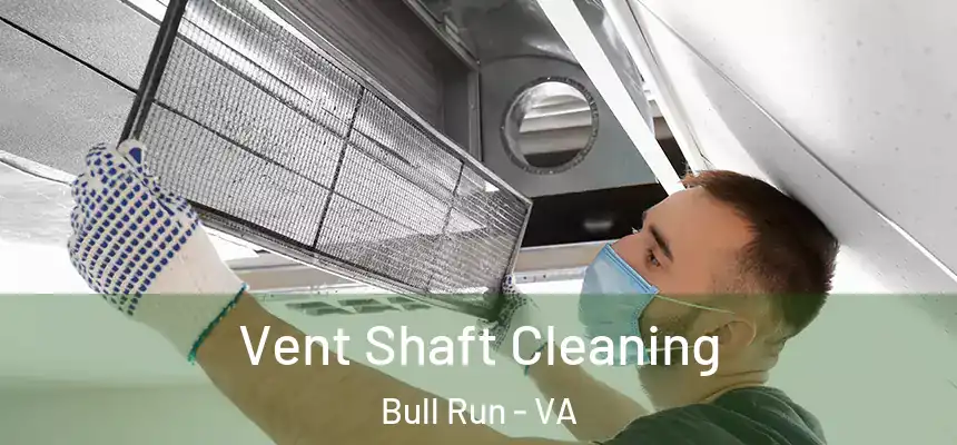  Vent Shaft Cleaning Bull Run - VA